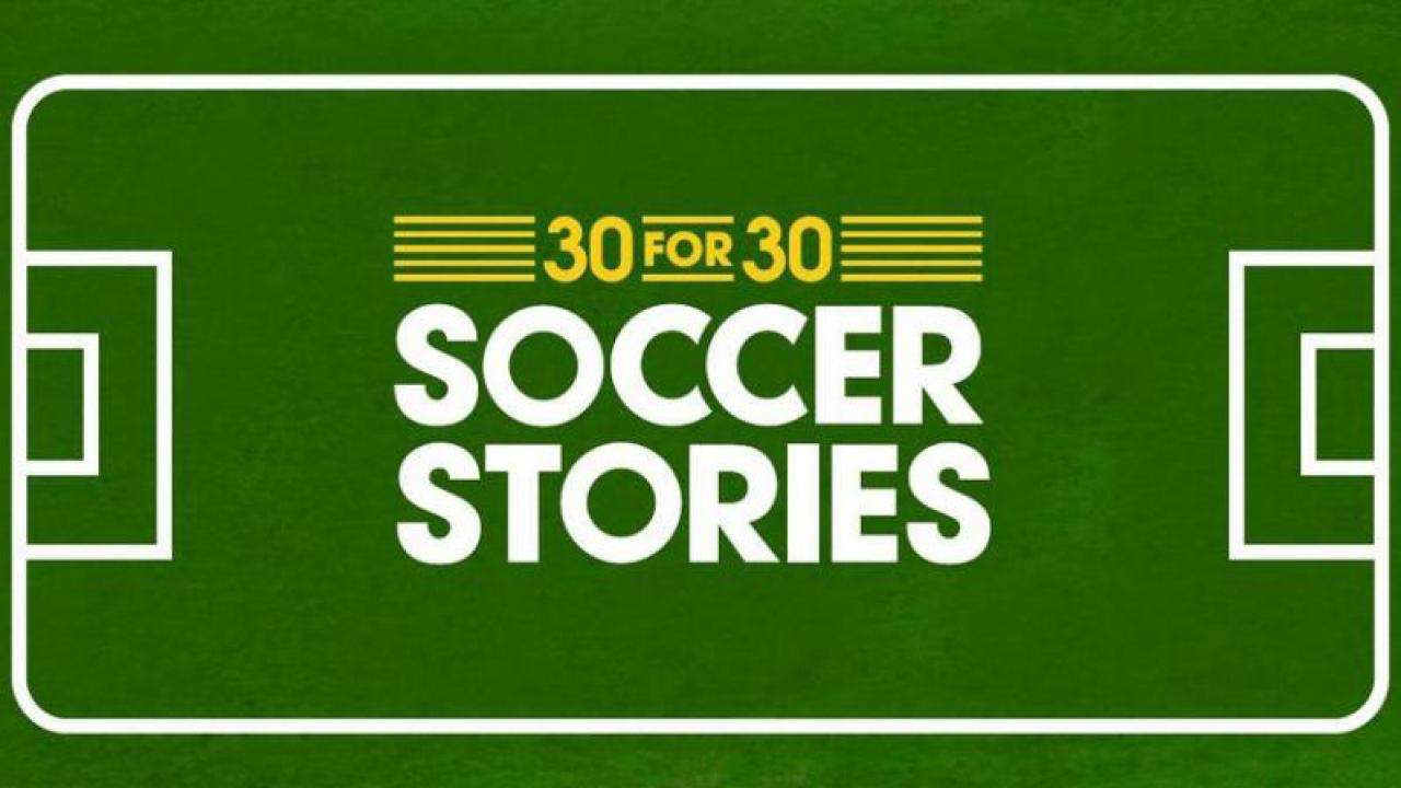 espn films 30 for 30 soccer stories